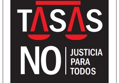 tasas judiciales, no a las tasas, justicia para todos