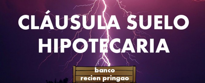 cláusula suelo hipotecaria la tormenta perfecta