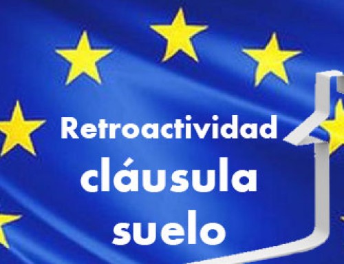 Retroactividad total reconocida por la justicia europea para recuperar la clausula suelo